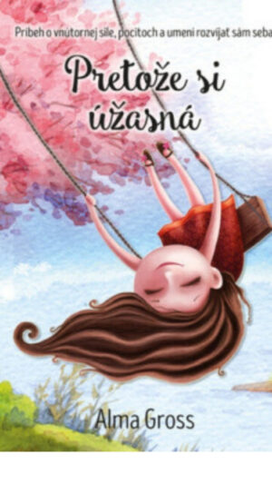 Pretože si úžasná