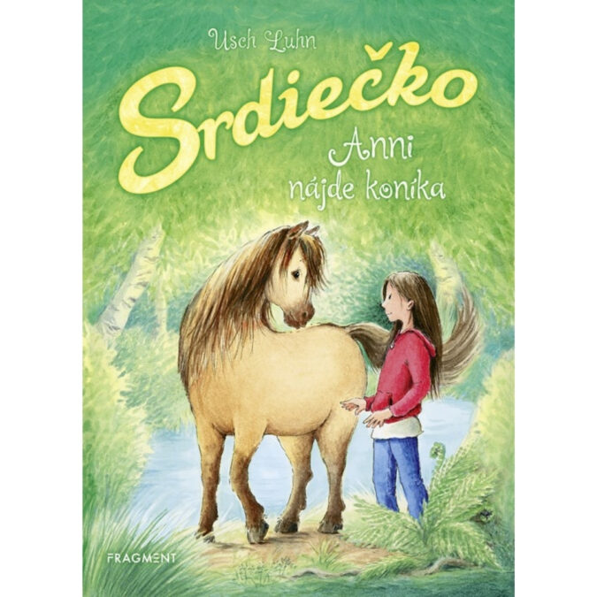 Srdiečko. Zv. 1. Anni nájde koníka