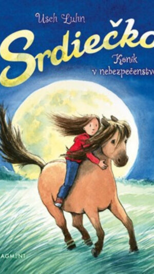 Srdiečko. Zv. 2. Koník v nebezpečenstve