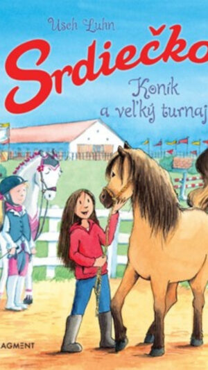 Srdiečko. Zv. 3. Koník a veľký turnaj