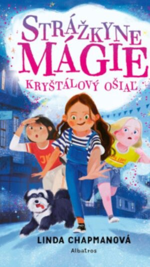Strážkyne mágie. Zv. 1. Kryštálový ošiaľ