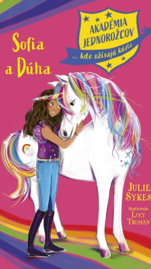 Akadémia jednorožcov...kde ožívajú kúzla.  [Zv.] 1. Sofia a Dúha
