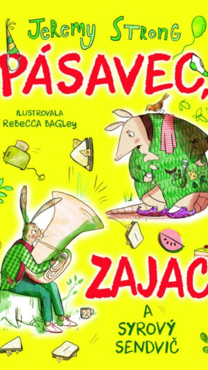 Pásavec, zajac a syrový sendvič. [Zv.1]