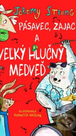 Pásavec, zajac a veľký hlučný medveď. [Zv.2]