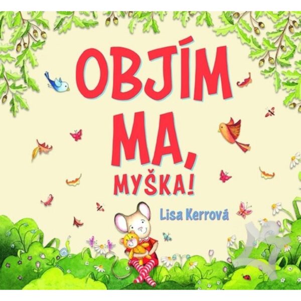 Objím ma, myška!