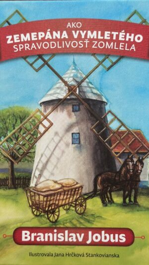 Ako zemepána Vymletého spravodlivosť zomlela