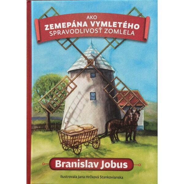 Ako zemepána Vymletého spravodlivosť zomlela