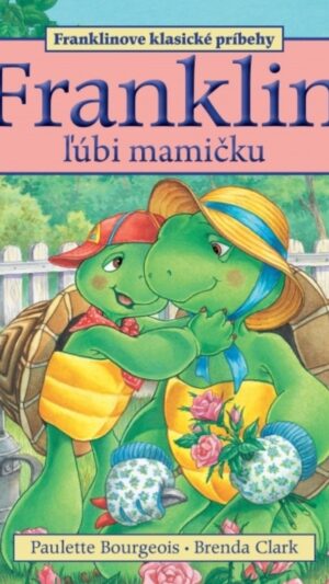 Franklin ľúbi mamičku