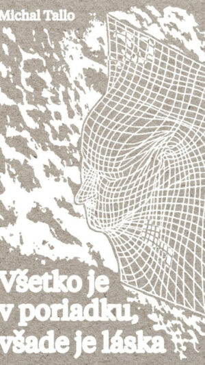 Všetko je v poriadku, všade je láska