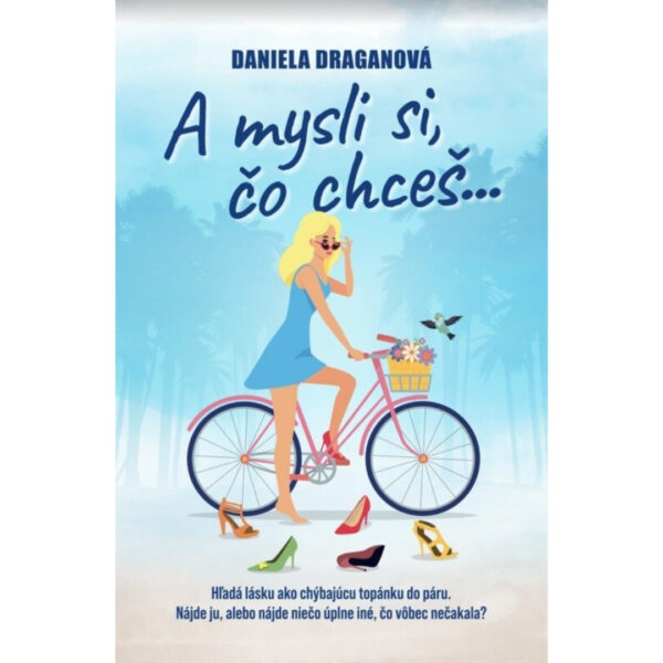 A mysli si, čo chceš-