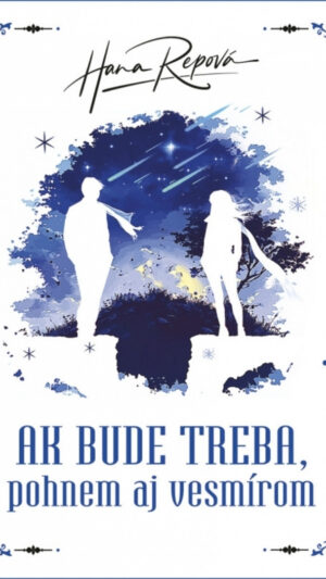 AK BUDE TREBA, pohnem aj vesmírom