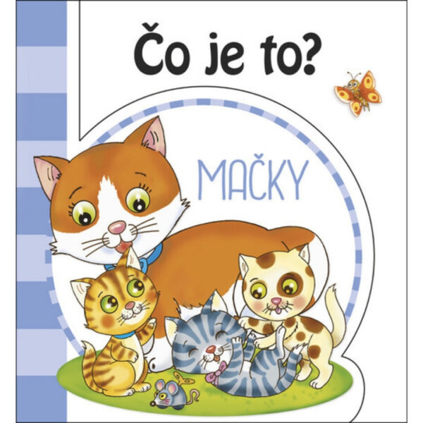 Čo je to? : mačky