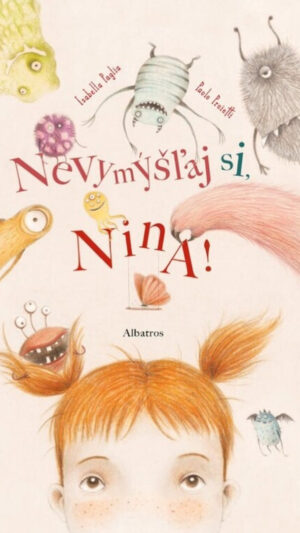 Nevymýšľaj si, Nina!