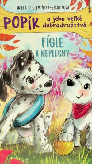 Popík a jeho veľké dobrodružstvá. [Zv.] 4.. Fígle a neplechy