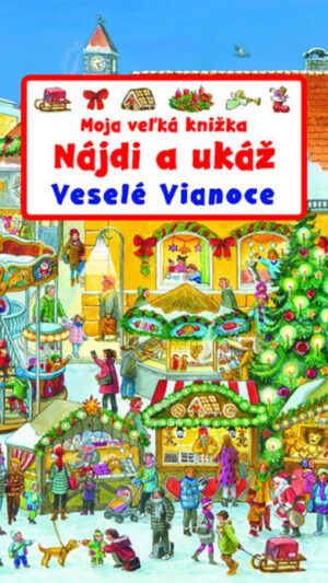 Moja veľká knižka : nájdi a ukáž : veselé Vianoce