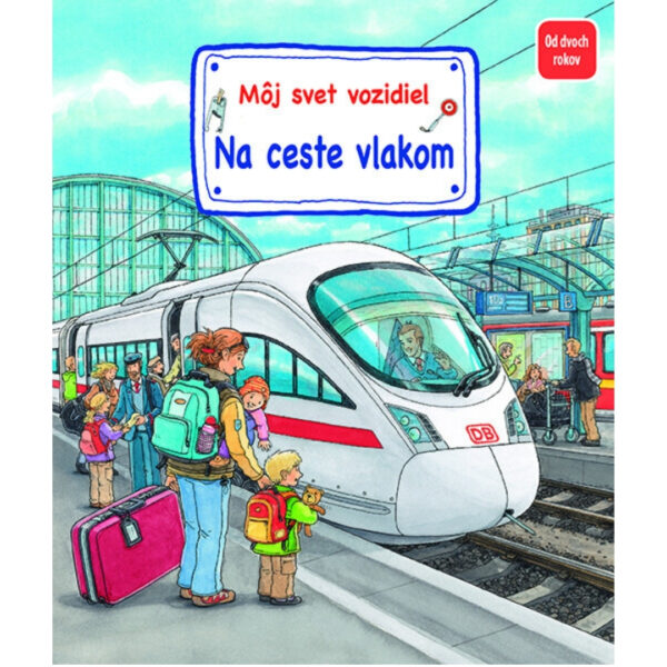 Môj svet vozidiel : na ceste vlakom