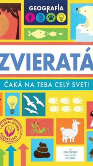 Zvieratá : čaká na Teba celý svet!