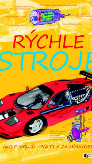 Rýchle stroje : ako fungujú - fakty a zaujímavosti