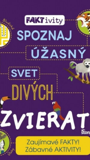Faktivity : spoznaj úžasný svet divých zvierat