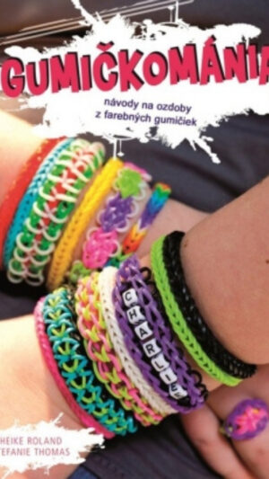 Gumičkománia!