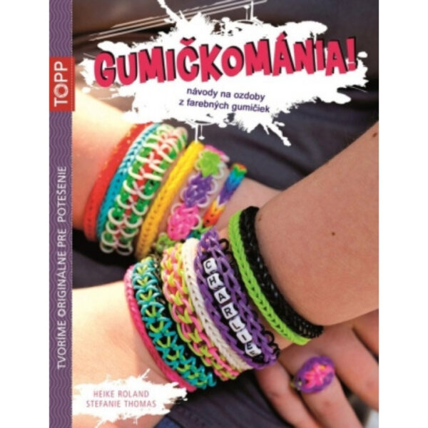 Gumičkománia!