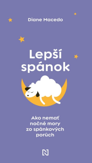 Lepší spánok : ako nemať nočné mory zo spánkových porúch