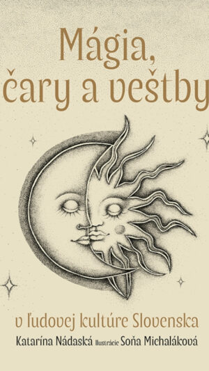 Mágia, čary a veštby v ľudovej kultúre Slovenska