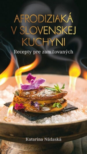 Afrodiziaká v slovenskej kuchyni