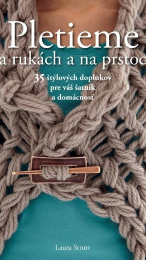 Pletieme na rukách a na prstoch