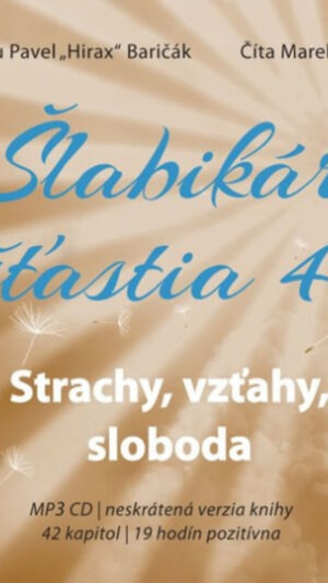Šlabikár šťastia 4. audiokniha : strachy, vzťahy, sloboda