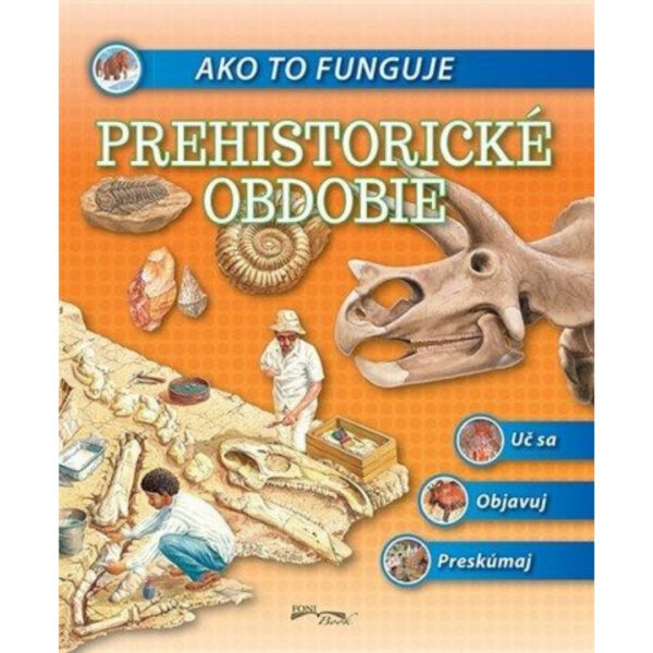 Ako to funguje : prehistorické obdobie