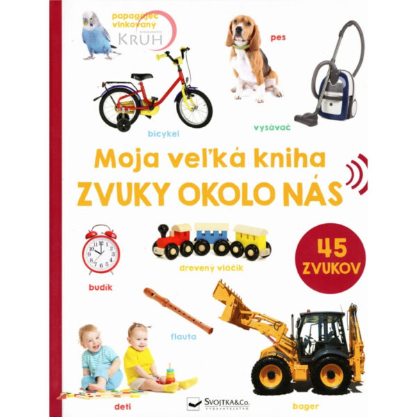 Moja veľká kniha : zvuky okolo nás