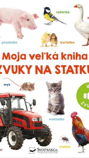 Moja veľká kniha : zvuky na statku