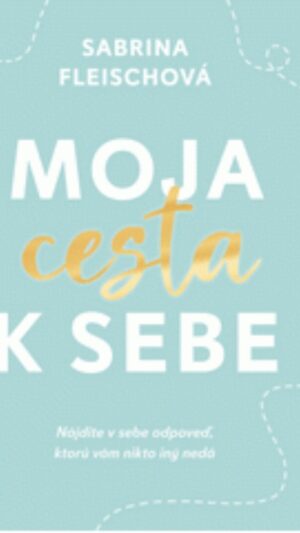 Moja cesta k sebe