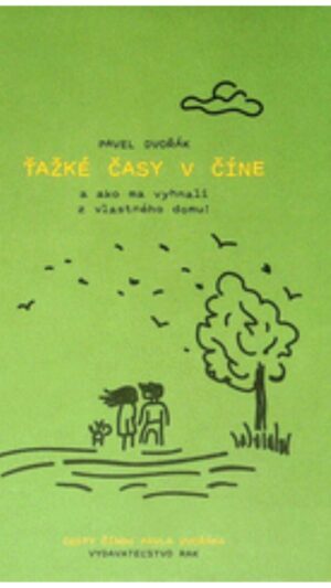 Ťažké časy v Číne a ako ma vyhnali z vlastného domu!