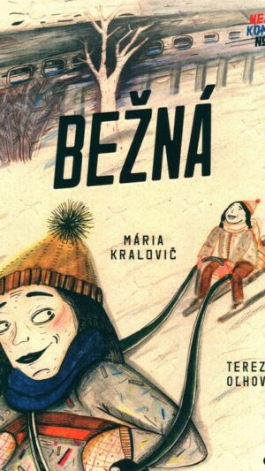 Bežná Autor: Oľhová Tereza Ďalší autori: Kralovič Mária (Ilustrátor)